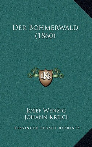 Libro Der Bohmerwald (1860) Josef Wenzig