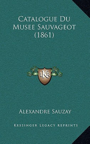 Kniha Catalogue Du Musee Sauvageot (1861) Alexandre Sauzay