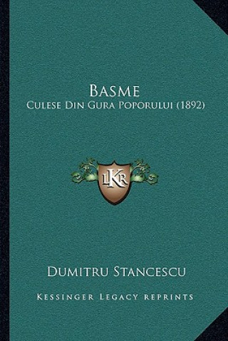 Kniha Basme: Culese Din Gura Poporului (1892) Dumitru Stancescu