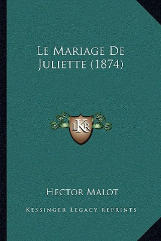 Knjiga Le Mariage De Juliette (1874) Hector Malot