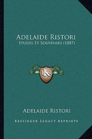 Könyv Adelaide Ristori: Etudes Et Souvenirs (1887) Adelaide Ristori
