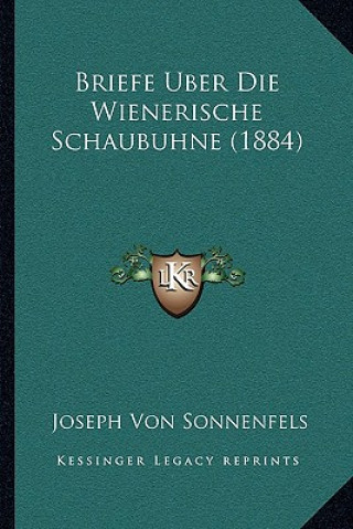 Kniha Briefe Uber Die Wienerische Schaubuhne (1884) Joseph Von Sonnenfels