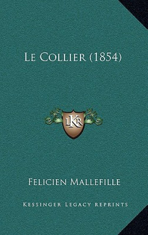 Buch Le Collier (1854) Felicien Mallefille