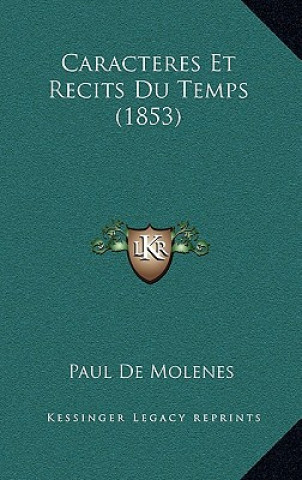 Buch Caracteres Et Recits Du Temps (1853) Paul De Molenes