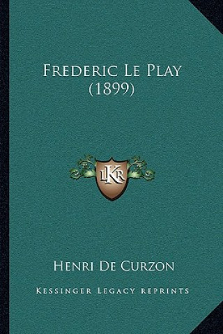 Boek Frederic Le Play (1899) Henri De Curzon