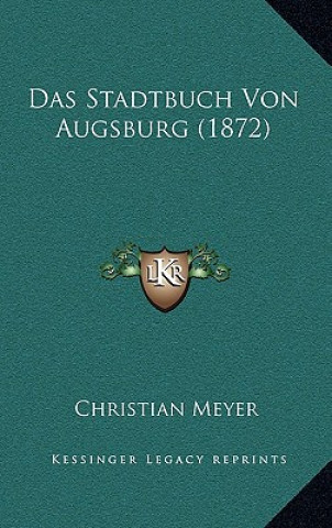 Carte Das Stadtbuch Von Augsburg (1872) Christian Meyer