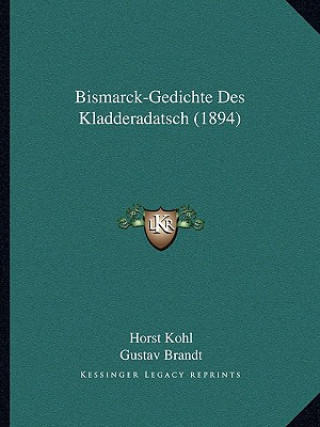 Kniha Bismarck-Gedichte Des Kladderadatsch (1894) Horst Kohl