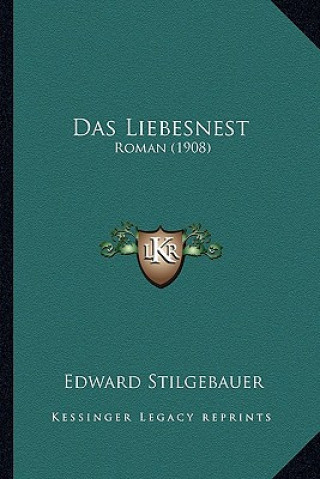 Buch Das Liebesnest: Roman (1908) Edward Stilgebauer