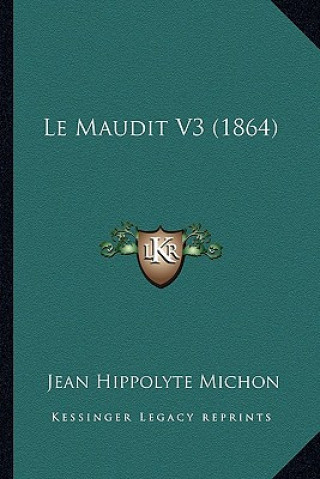 Buch Le Maudit V3 (1864) Jean Hippolyte Michon