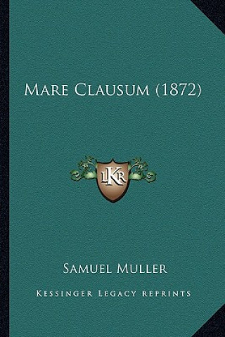 Livro Mare Clausum (1872) Samuel Muller