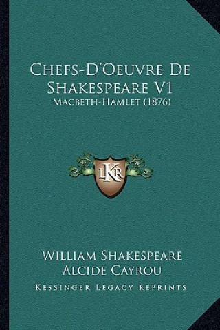 Kniha Chefs-D'Oeuvre De Shakespeare V1: Macbeth-Hamlet (1876) William Shakespeare