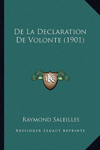 Buch De La Declaration De Volonte (1901) Raymond Saleilles