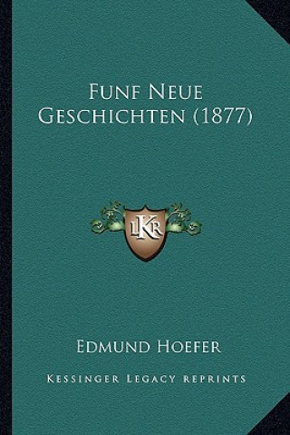 Buch Funf Neue Geschichten (1877) Edmund Hoefer