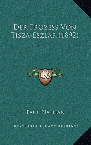 Book Der Prozess Von Tisza-Eszlar (1892) Paul Nathan