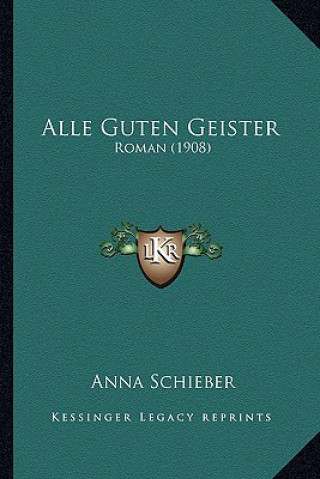 Książka Alle Guten Geister: Roman (1908) Anna Schieber