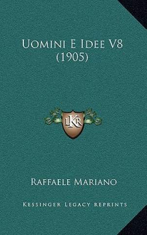 Boek Uomini E Idee V8 (1905) Raffaele Mariano