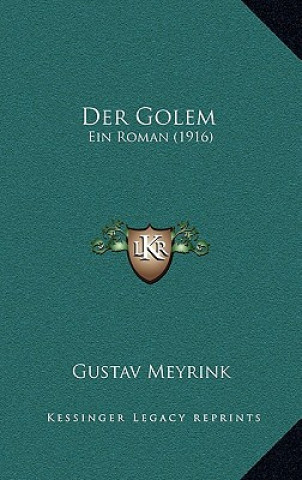 Kniha Der Golem: Ein Roman (1916) Gustav Meyrink