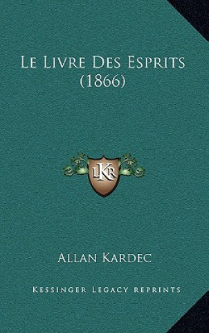 Kniha Le Livre Des Esprits (1866) Allan Kardec