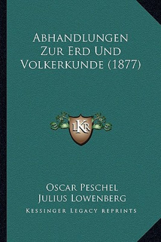 Kniha Abhandlungen Zur Erd Und Volkerkunde (1877) Oscar Peschel