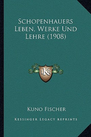 Książka Schopenhauers Leben, Werke Und Lehre (1908) Kuno Fischer