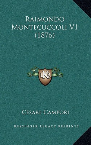 Buch Raimondo Montecuccoli V1 (1876) Cesare Campori
