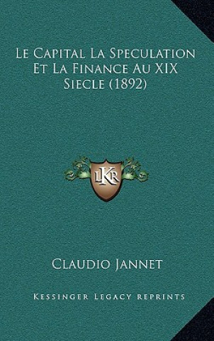Carte Le Capital La Speculation Et La Finance Au XIX Siecle (1892) Claudio Jannet