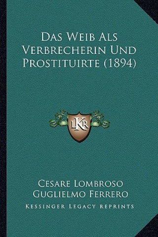 Kniha Das Weib Als Verbrecherin Und Prostituirte (1894) Cesare Lombroso