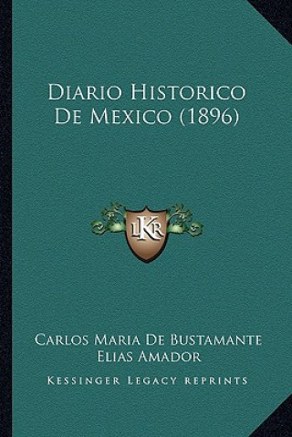 Kniha Diario Historico de Mexico (1896) Carlos Maria De Bustamante