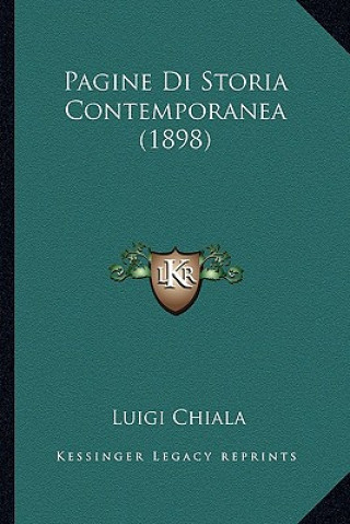 Carte Pagine Di Storia Contemporanea (1898) Luigi Chiala