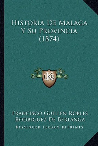 Buch Historia De Malaga Y Su Provincia (1874) Francisco Guillen Robles