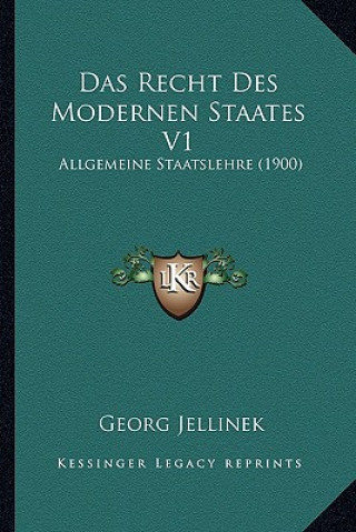 Kniha Das Recht Des Modernen Staates V1: Allgemeine Staatslehre (1900) Georg Jellinek