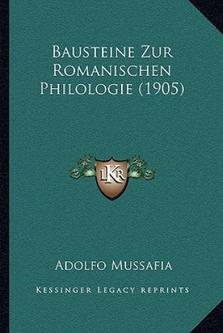 Книга Bausteine Zur Romanischen Philologie (1905) Adolfo Mussafia