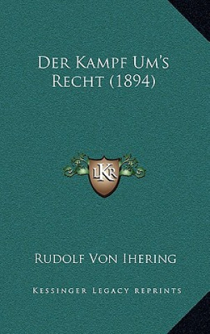 Kniha Der Kampf Um's Recht (1894) Rudolf Von Ihering