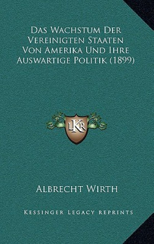 Carte Das Wachstum Der Vereinigten Staaten Von Amerika Und Ihre Auswartige Politik (1899) Albrecht Wirth