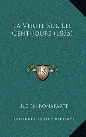 Libro La Verite Sur Les Cent-Jours (1835) Lucien Bonaparte