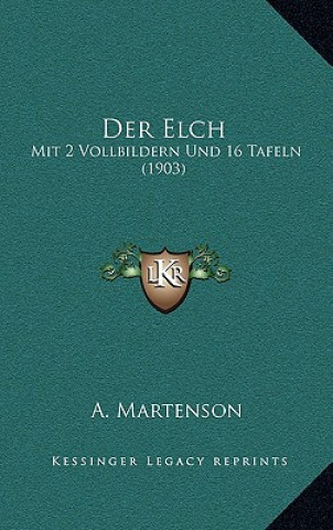 Knjiga Der Elch: Mit 2 Vollbildern Und 16 Tafeln (1903) A. Martenson