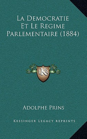 Kniha La Democratie Et Le Regime Parlementaire (1884) Adolphe Prins