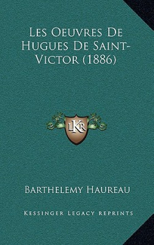 Kniha Les Oeuvres De Hugues De Saint-Victor (1886) Barthelemy Haureau