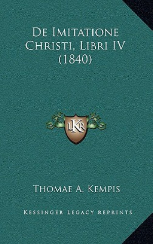 Book de Imitatione Christi, Libri IV (1840) Thomas A. Kempis