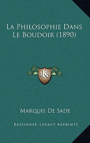 Kniha La Philosophie Dans Le Boudoir (1890) Marquis de Sade