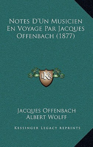 Kniha Notes D'Un Musicien En Voyage Par Jacques Offenbach (1877) Jacques Offenbach