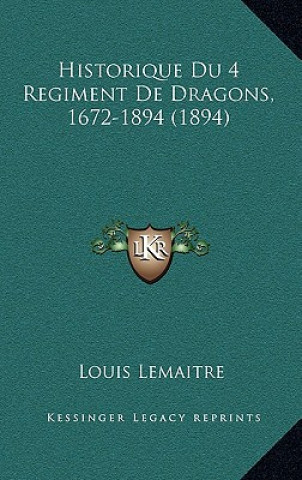 Carte Historique Du 4 Regiment De Dragons, 1672-1894 (1894) Louis Lemaitre