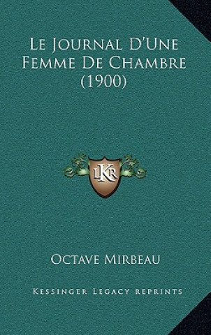 Buch Le Journal D'Une Femme de Chambre (1900) Octave Mirbeau