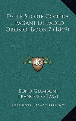 Kniha Delle Storie Contra I Pagani Di Paolo Orosio, Book 7 (1849) Bono Giamboni