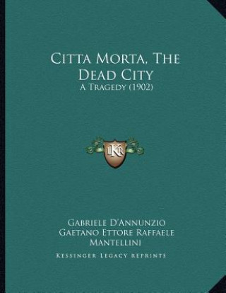 Knjiga Citta Morta, The Dead City: A Tragedy (1902) Gabriele D'Annunzio