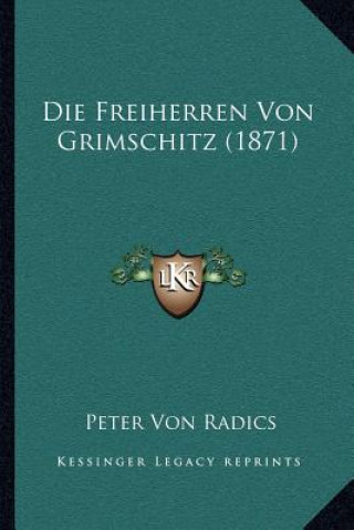 Libro Die Freiherren Von Grimschitz (1871) Peter Von Radics