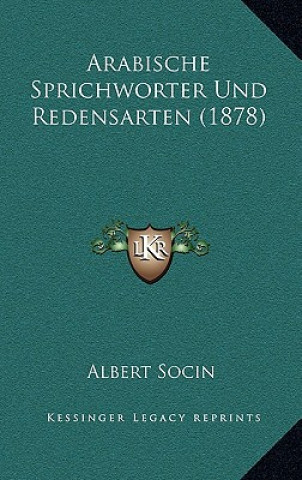 Kniha Arabische Sprichworter Und Redensarten (1878) Albert Socin