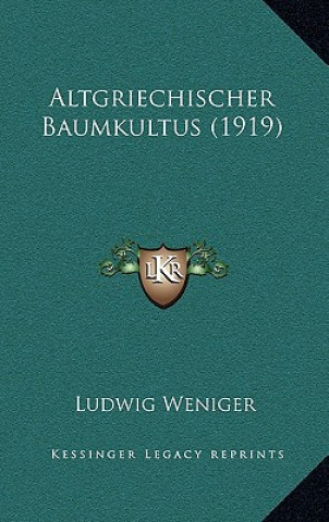 Knjiga Altgriechischer Baumkultus (1919) Ludwig Weniger