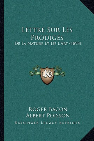 Kniha Lettre Sur Les Prodiges: de La Nature Et de L'Art (1893) Roger Bacon