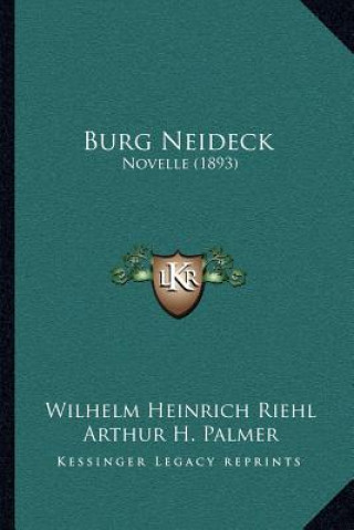 Kniha Burg Neideck: Novelle (1893) Wilhelm Heinrich Riehl